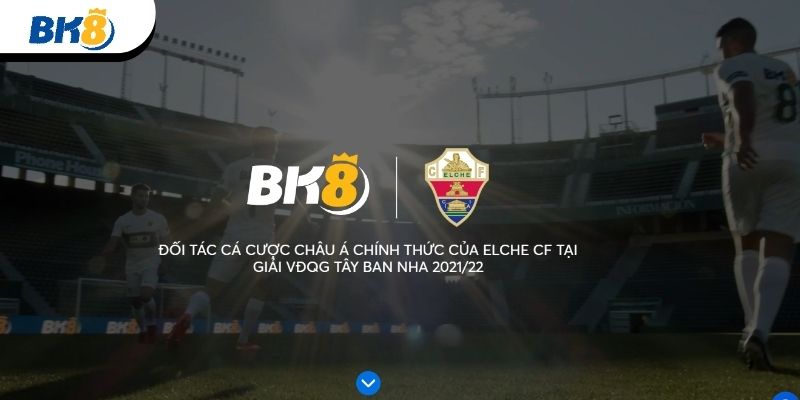 BK8 hợp tác với Elche C.F 