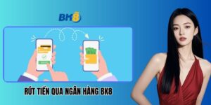 rut-tien-qua-ngan-hang-bk8